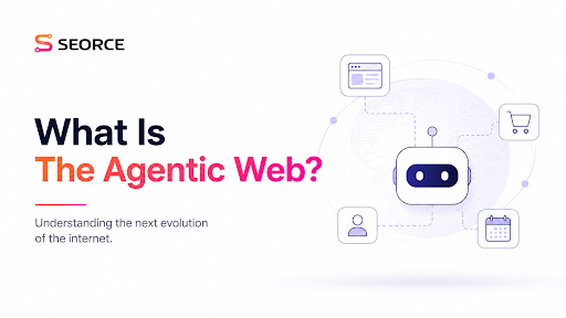 What Is the Agentic Web? And Is Your Website Ready for It?