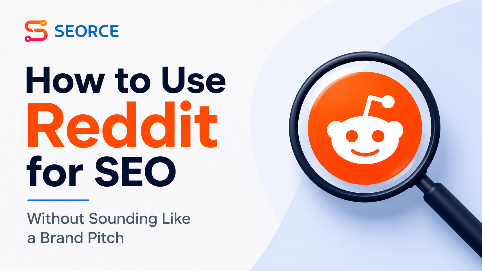 How to Use Reddit for SEO Without Sounding Like a Brand Pitch