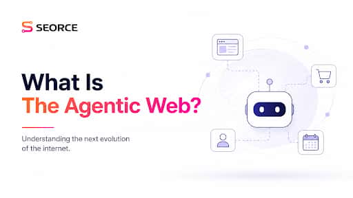 What Is the Agentic Web? And Is Your Website Ready for It?
