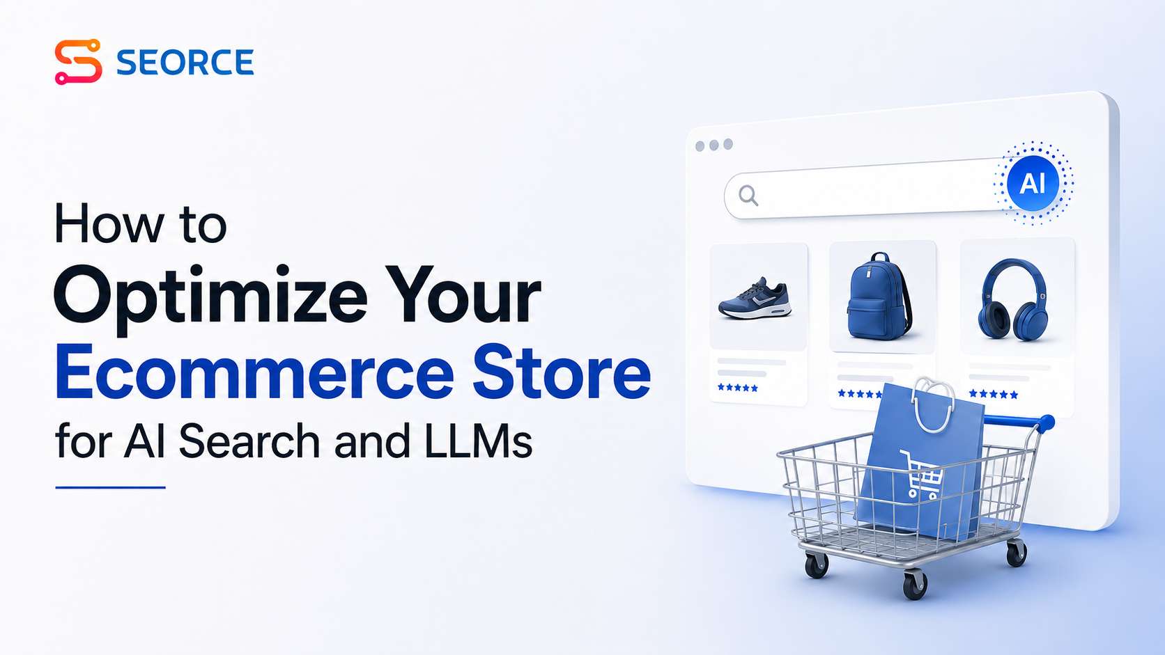 How to Build an AI-Ready Ecommerce Store: Expert-Backed SEO Guide