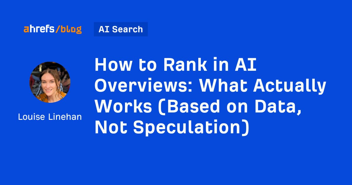 How to Rank in AI Overviews: What Actually Works (Based on Data, Not Speculation)
