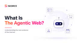 What Is the Agentic Web? And Is Your Website Ready for It?