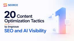 20 Content Optimization Tactics to Improve SEO and AI Visibility